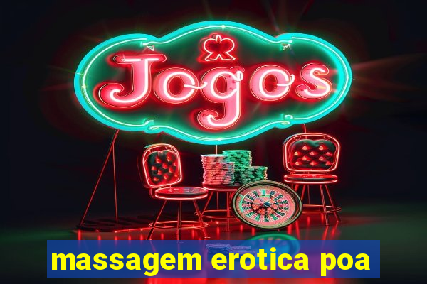 massagem erotica poa